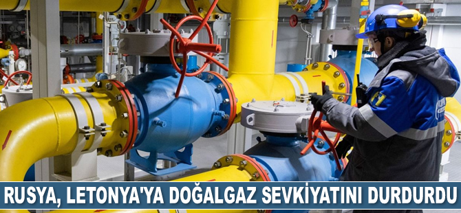 Rusya, Letonya'ya doğalgaz sevkiyatını durdurdu