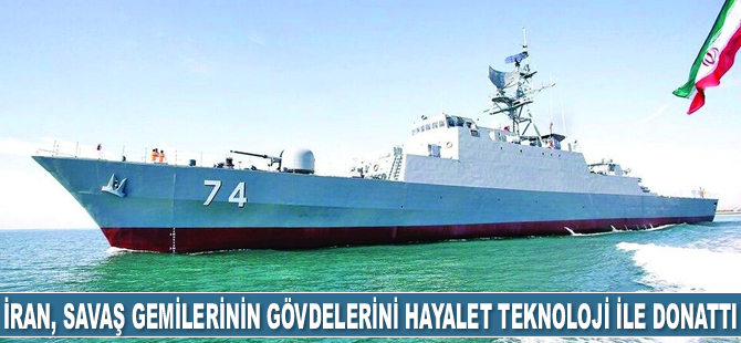 İran, savaş gemilerinin gövdelerini 'hayalet teknoloji’ ile donattı