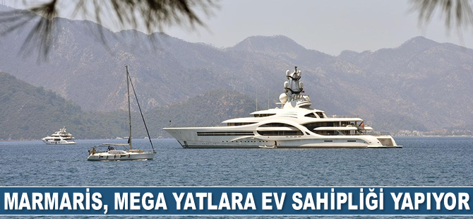 Mega yatlar, Marmaris'e demir attı