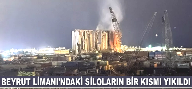 Beyrut Limanı’ndaki siloların bir kısmı yıkıldı