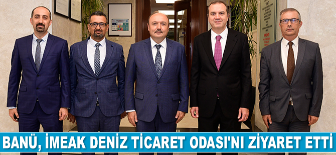 BANÜ, İMEAK Deniz Ticaret Odası’nı ziyaret etti