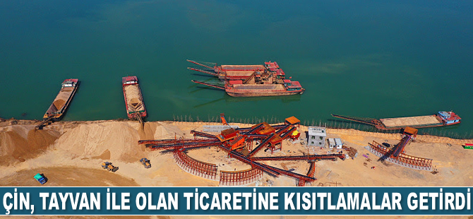 Çin, Tayvan ile olan ticaretine kısıtlamalar getirdi