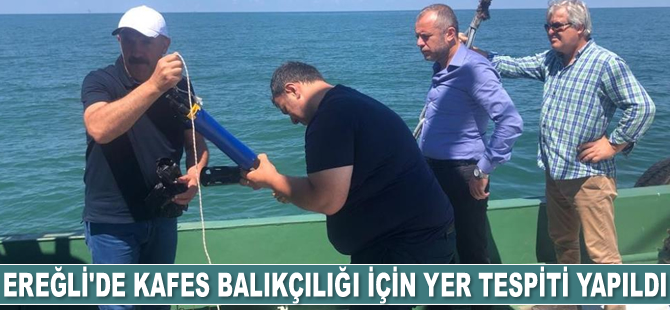 Ereğli’de kafes balıkçılığı için yer tespiti yapıldı