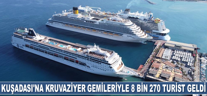 Kuşadası’na kruvaziyer gemileriyle 8 bin 270 turist geldi