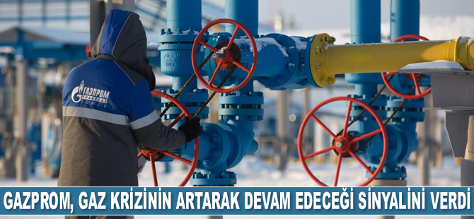 Gazprom: Gaz krizi artarak devam edecek