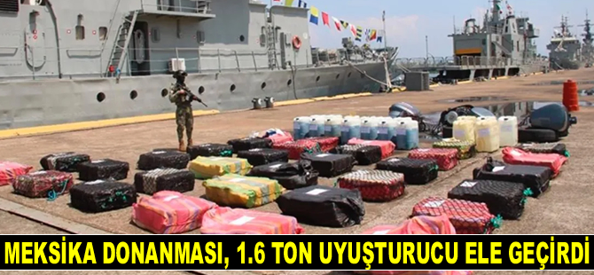 Meksika Donanması, 1.6 ton uyuşturucu ele geçirdi