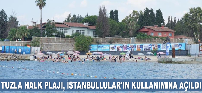 Tuzla Halk Plajı, İstanbullular’ın kullanımına açıldı