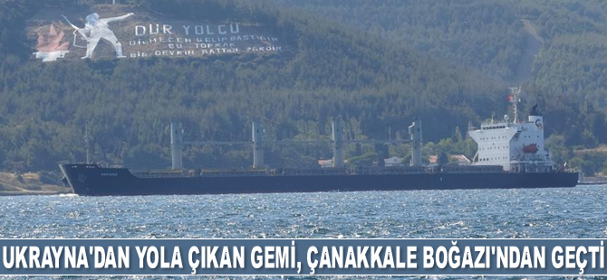 Ukrayna’dan yola çıkan Navi-Star gemisi, Çanakkale Boğazı’ndan geçti