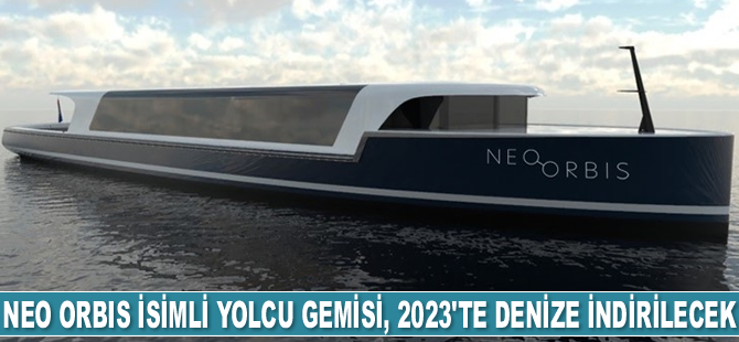 Neo Orbis isimli yolcu gemisi, 2023'te denize indirilecek