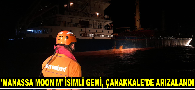 ‘Manassa Moon M’ isimli gemi, Çanakkale Boğazı’nda arızalandı