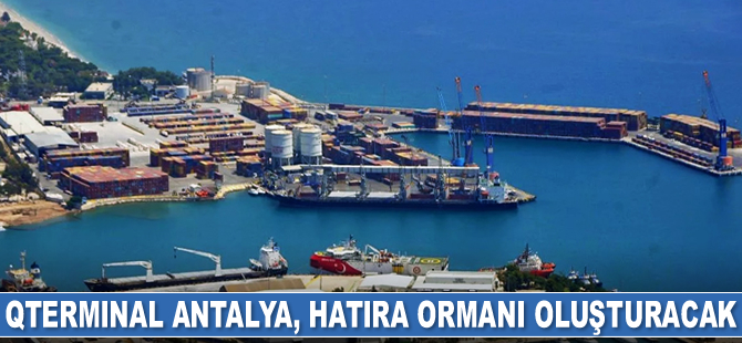 QTerminals Antalya, hatıra ormanı oluşturacak