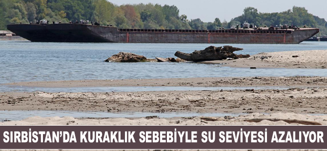 Sırbistan'da kuraklık Tuna Nehri'nde su seviyesinin azalmasına sebep oldu