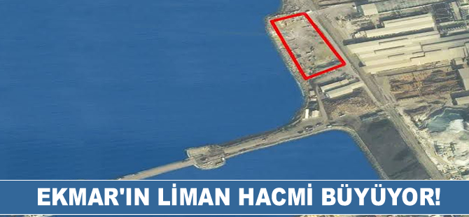 Ekmar'ın liman hacmi büyüyor