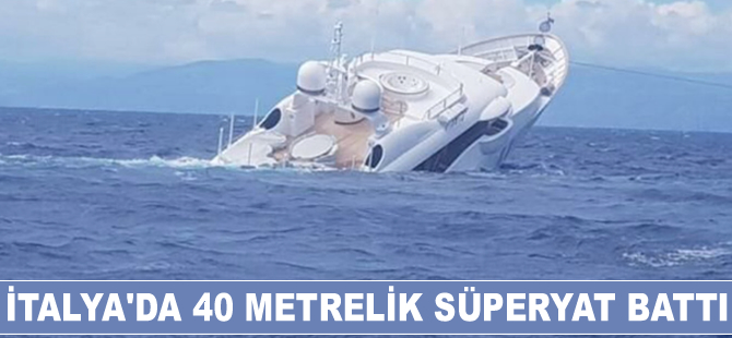 İtalya’da 40 metrelik süper yat battı