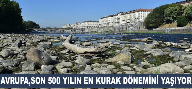 Avrupa’da 500 yılın en ağır kuraklığı yaşanıyor