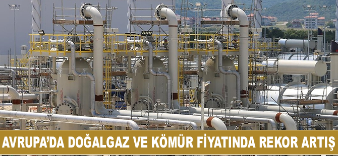 Avrupa'da doğal gaz fiyatı yüzde 127,6, kömür fiyatı yüzde 96 arttı