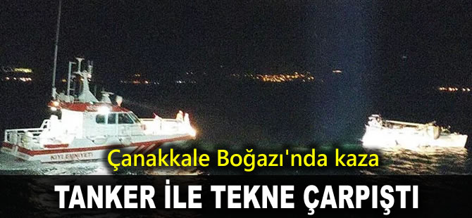 Çanakkale Boğazı'nda 'Karakuz' isimli tanker ile tekne çarpıştı