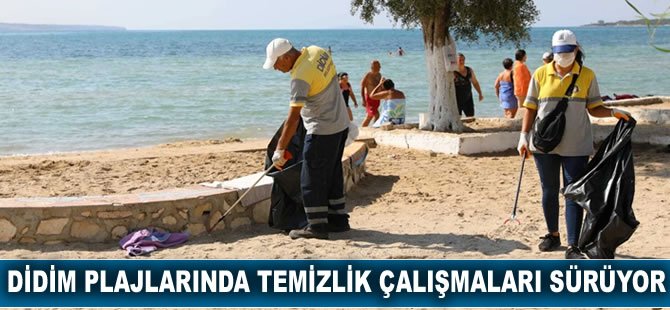 Antalya’da Didim plajlarında başlatılan temizlik çalışmaları devam ediyor