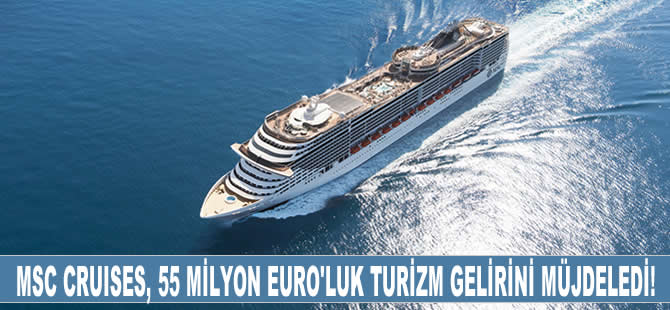 MSC'den 55 milyon Euro’luk turizm geliri