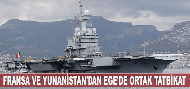 Fransa ve Yunanistan Ege'de ortak tatbikat yapacak