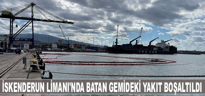 İskenderun Limanı'nda batan gemideki 63 ton yakıt boşaltıldı