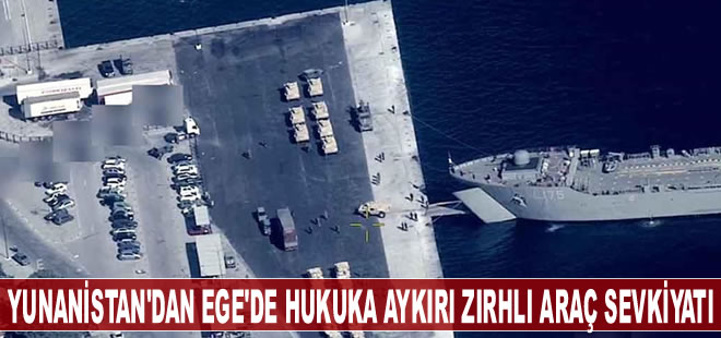 Yunanistan'dan Adalara hukuka aykırı zırhlı araç sevkiyatı