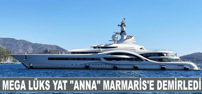 Mega yat "Anna" Marmaris'te