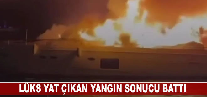 Lüks yat çıkan yangın sonucu battı