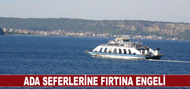 Ada seferlerine fırtına engeli