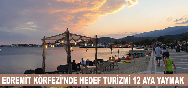 Edremit Körfezi'ndeki işletmeciler turizmi 12 aya yaymayı hedefliyor