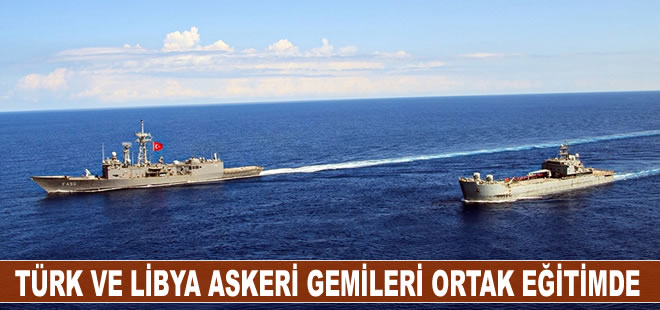 Türk ve Libya askeri gemileri arasında ortak eğitim