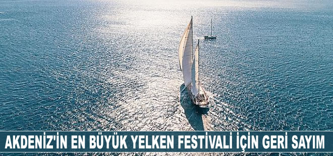 Akdeniz'in en büyük yelken festivali için geri sayım başladı