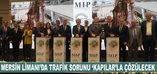 Mersin Limanı’nın trafik sorunu ‘kapılar’la çözülecek