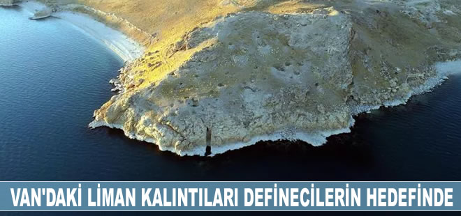 Van Gölü’nde ortaya çıkan liman kalıntıları definecilerin hedefi oldu