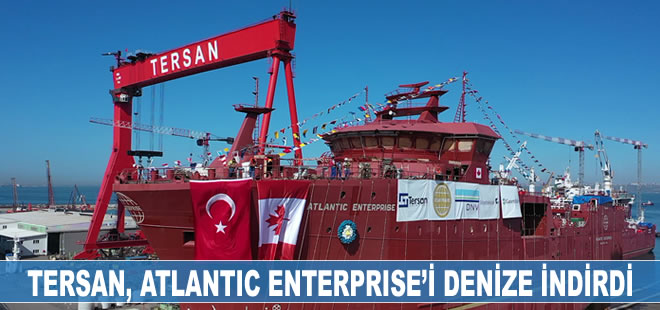 Tersan Tersanesi, Atlantic Enterprise’i denize indirdi