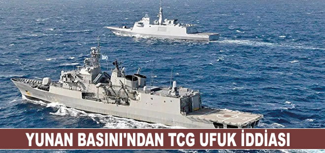 Yunan Basını, TCG UFUK İstihbarat Gemisi'nin Yunanistan ile Fransa ortak tatbikatını izlediğini iddia etti