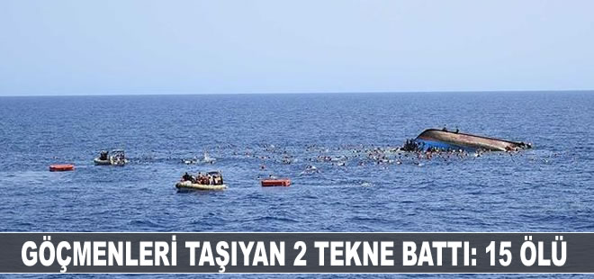 Yunanistan'da düzensiz göçmenleri taşıyan 2 tekne battı: 15 ölü