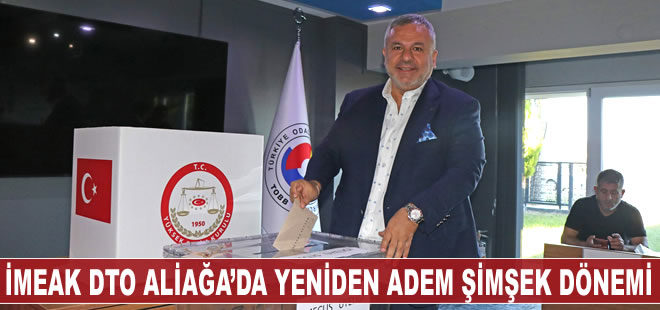 İMEAK DTO Aliağa’da Yeniden Adem Şimşek Dönemi