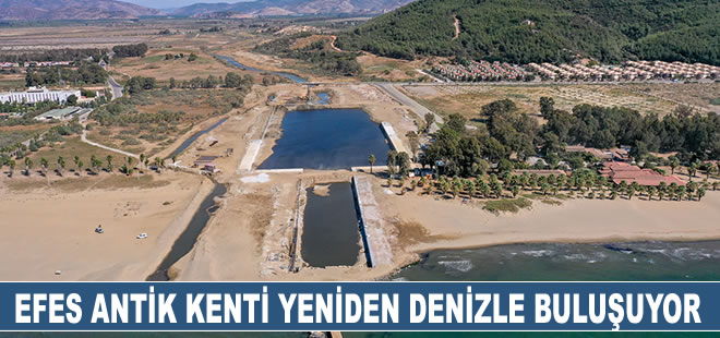 Efes Antik Kenti yeniden denizle buluşuyor