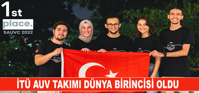 Otonom Sualtı Aracı Yarışması’na katılan İTÜ AUV takımı dünya birincisi oldu