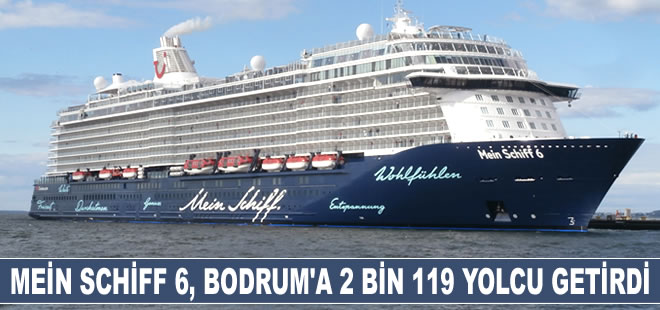 Dev gemi Mein Schiff 6, Bodrum'a 2 bin 119 yolcu getirdi