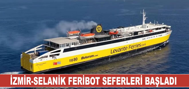 İzmir-Selanik arasında feribot seferleri başladı