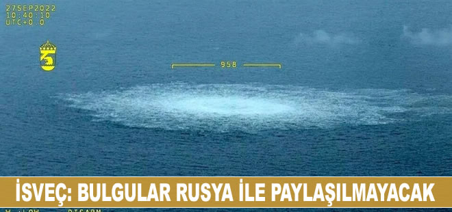 İsveç, boru hatlarındaki patlamalarla ilgili bulguları Rusya ile paylaşmayacak