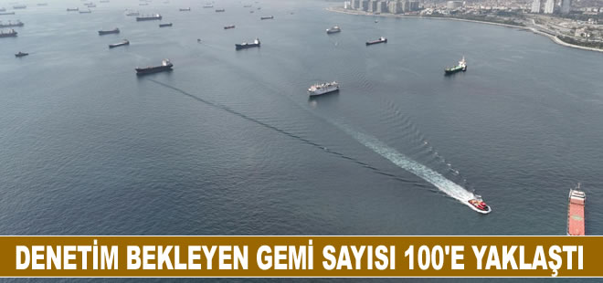 İstanbul'da bekleyen Ukrayna tahılı yüklü gemi sayısı 100'e yaklaştı