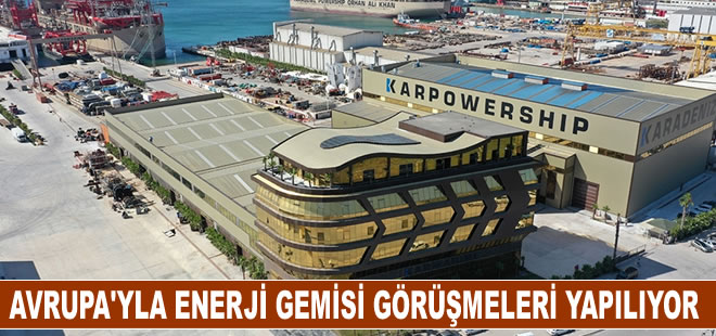 Karpowership, 4 Avrupa ülkesine enerji gemisi göndermek için görüşmeler yapıyor