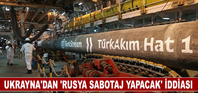 Ukrayna, Rusya'nın, Türk Akımı boru hattına yönelik "sabotaj" planladığını iddia etti