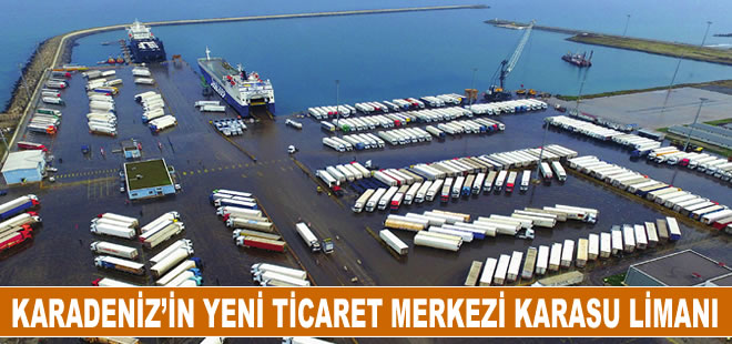 Karasu Limanı Karadeniz’in yeni ticaret merkezi oldu