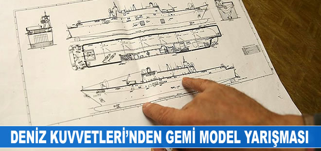 Deniz Kuvvetleri’nden gemi model ve resim yarışması