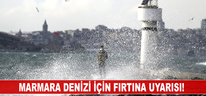 Marmara Denizi için fırtına uyarısı