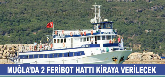 Muğla’da 2 feribot hattı ihale ile kiraya verilecek